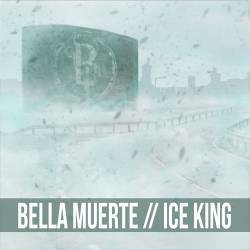Bella Muerte : Ice King